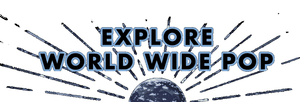 Explore World Wide Pop
